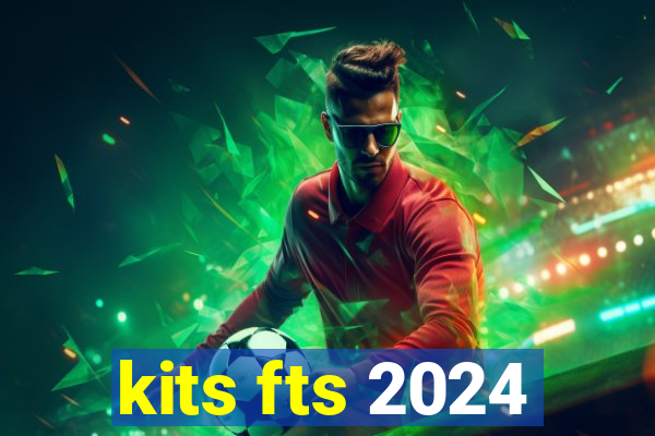 kits fts 2024